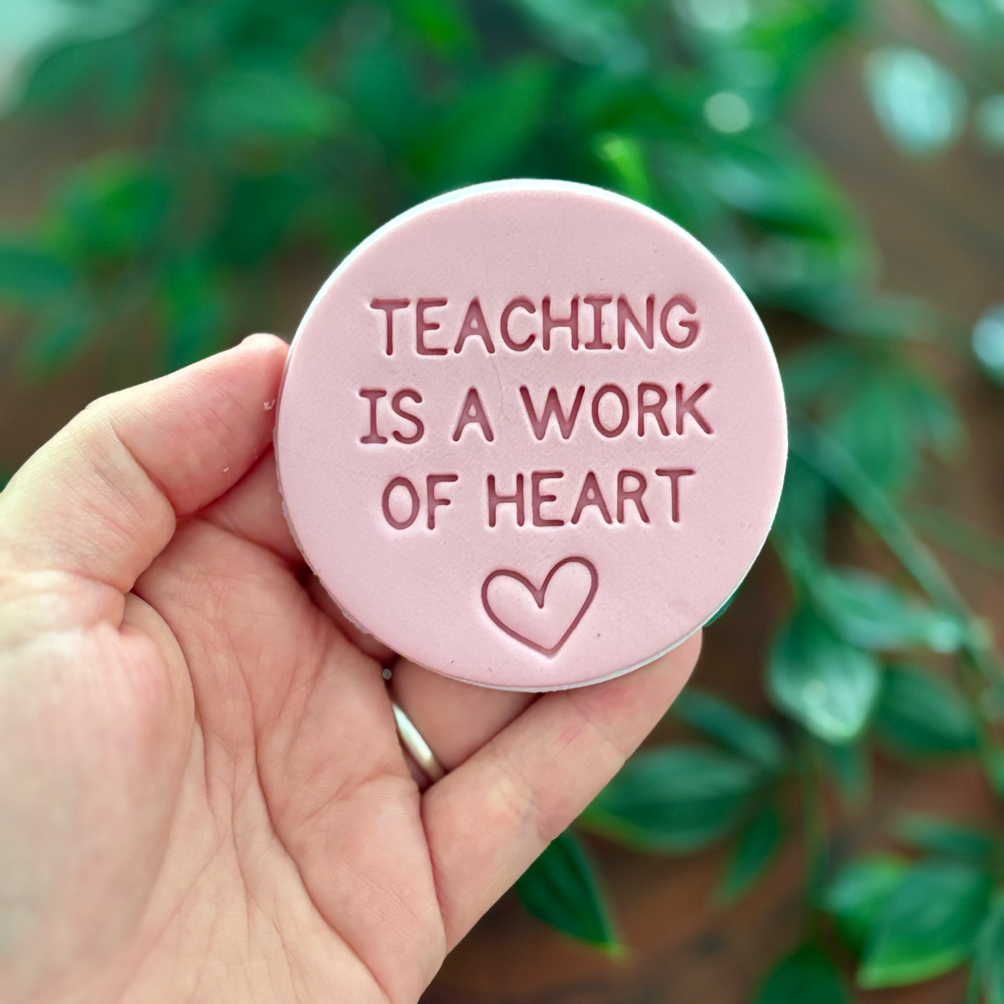 Teaching is a work of heart Fondant Embosser