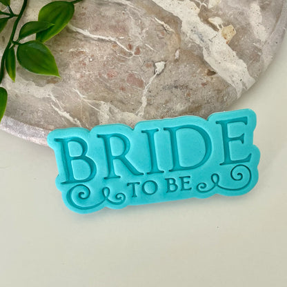 Bride to Be - Fancy Cookie Cutter & Fondant Embosser