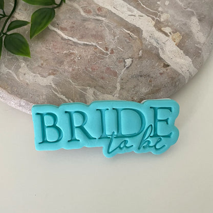 Bride to Be Cookie Cutter & Fondant Embosser