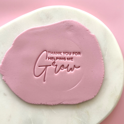 Thank You for Helping Me Grow Fondant Embosser