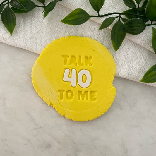 TALK 40 TO ME Fondant Embosser