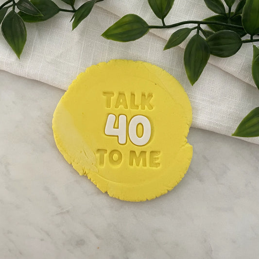 TALK 40 TO ME Fondant Embosser