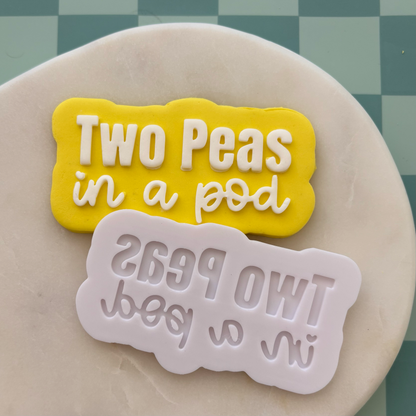 Two Peas in a Pod (word stamp) Cookie Debossor & Cutter