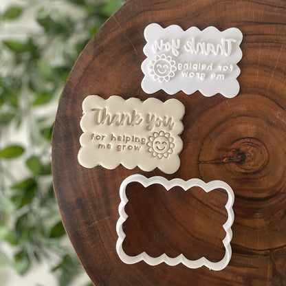 Thank you for helping me grow Cookie Cutter & Fondant Embosser