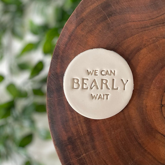 We can 'Bearly' Wait (style 4) Fondant Embosser