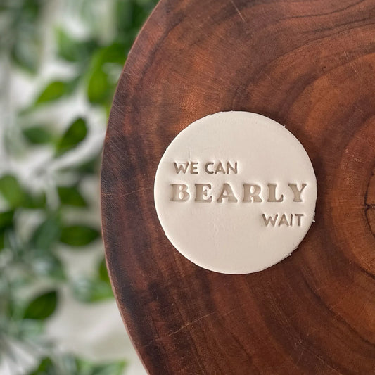 We can 'Bearly' Wait (style 5) Fondant Embosser