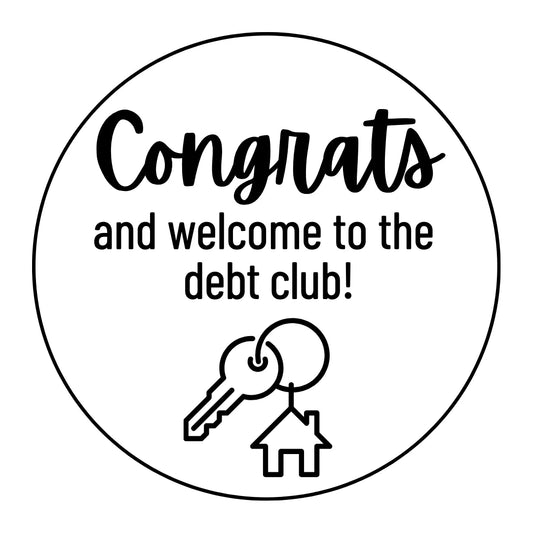 'Congrats, welcome to the debt club!' Fondant Embosser